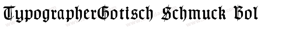 TypographerGotisch Schmuck Bold字体转换